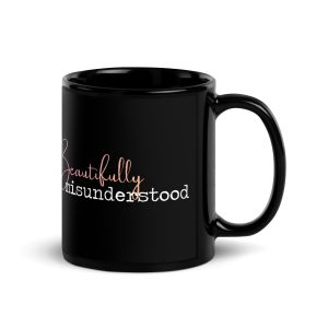 Beautifully Misunderstood - Black Mug